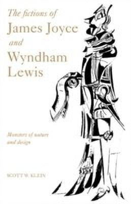 The Fictions of James Joyce and Wyndham Lewis(English, Hardcover, Klein Scott W.)