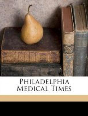 Philadelphia Medical Times Volume 7, No.239(English, Paperback, Anonymous)