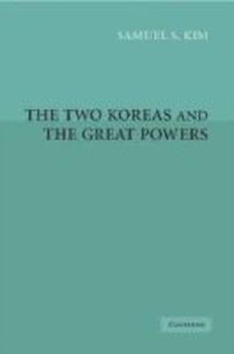 The Two Koreas and the Great Powers(English, Hardcover, Kim Samuel S.)