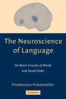 The Neuroscience of Language(English, Paperback, Pulvermueller Friedemann)