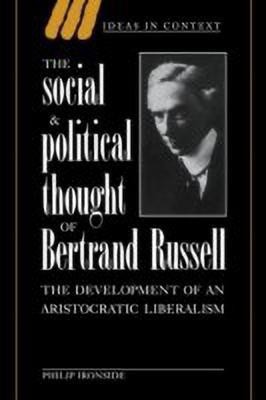 The Social and Political Thought of Bertrand Russell(English, Paperback, Ironside Philip)