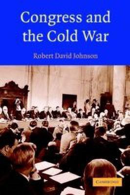 Congress and the Cold War(English, Paperback, Johnson Robert David)