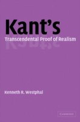 Kant's Transcendental Proof of Realism(English, Paperback, Westphal Kenneth R.)