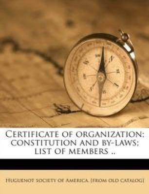 Certificate of Organization; Constitution and By-laws; List of Members ..(English, Paperback, unknown)