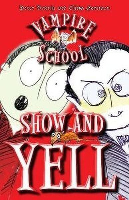 Vampire School: Show and Yell(English, Paperback, Bently Peter)