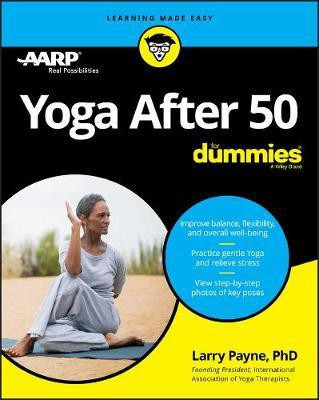 Yoga After 50 For Dummies(English, Electronic book text, PhD Payne Larry)