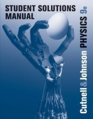 Student Solutions Manual to accompany Physics 9e(English, Paperback, Cutnell John D.)