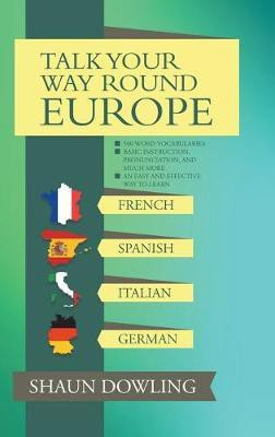 Talk Your Way Round Europe(English, Hardcover, Dowling Shaun)