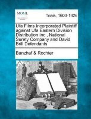 Ufa Films Incorporated Plaintiff Against Ufa Eastern Division Distribution Inc., National Surety Company and David Brill Defendants(English, Paperback, Rochter Banzhaf)