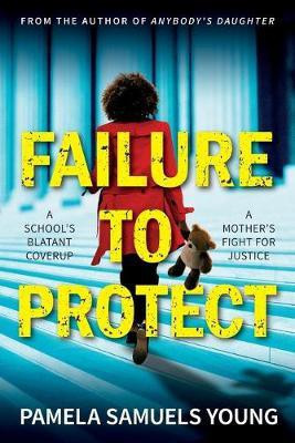 Failure to Protect(English, Paperback, Samuels Young Pamela)