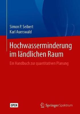 Hochwasserminderung im laendlichen Raum(German, Paperback, Seibert Simon P.)