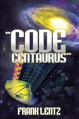 Code Centaurus(English, Paperback, Lentz Frank)
