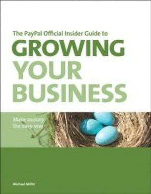 The PayPal Official Insider Guide to Growing Your Business(English, Paperback, Miller Michael)