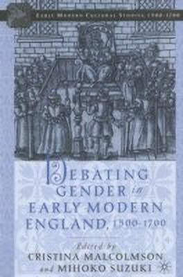Debating Gender in Early Modern England, 1500-1700(English, Hardcover, unknown)