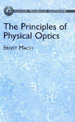 The Principles of Physical Optics(English, Paperback, Mach Ernst)