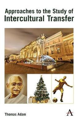 Approaches to the Study of Intercultural Transfer(English, Hardcover, Adam Thomas)