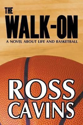 The Walk-On(English, Paperback, Cavins Ross)