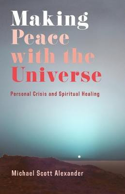 Making Peace with the Universe(English, Paperback, Alexander Michael Scott)