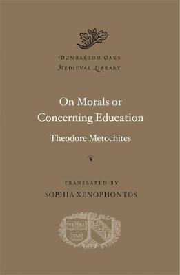On Morals or Concerning Education(English, Hardcover, Metochites Theodore)