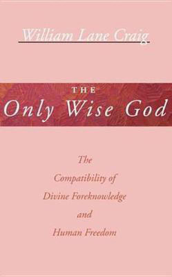 The Only Wise God(English, Electronic book text, Craig William L)