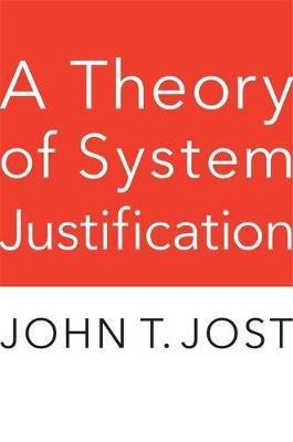 A Theory of System Justification(English, Hardcover, Jost John T.)