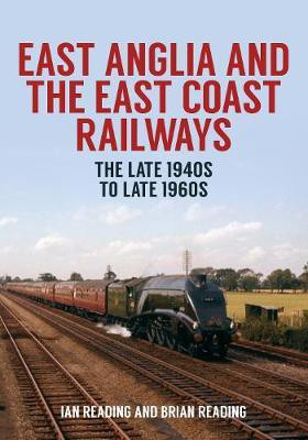 East Anglia and the East Coast Railways(English, Paperback, Reading Brian)