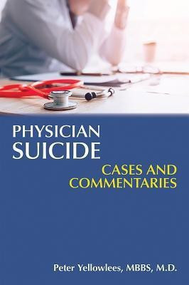 Physician Suicide(English, Paperback, Yellowlees Peter MBBS MD)
