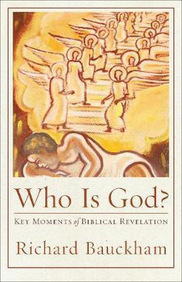 Who Is God? - Key Moments of Biblical Revelation(English, Hardcover, Bauckham Richard)