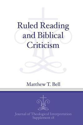 Ruled Reading and Biblical Criticism(English, Paperback, Bell Matthew T.)