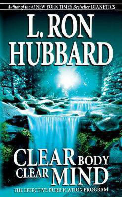 Clear Body Clear Mind(English, Paperback, Hubbard L. Ron)