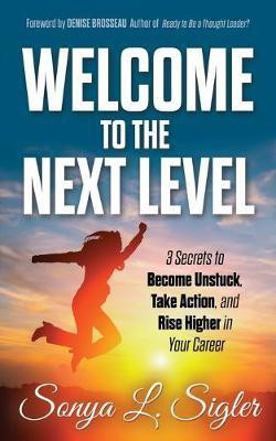 WELCOME to the Next Level(English, Paperback, Sigler Sonya L.)