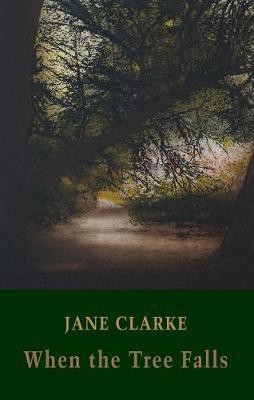 When the Tree Falls(English, Paperback, Clarke Jane)