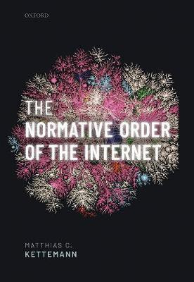 The Normative Order of the Internet(English, Hardcover, Kettemann Matthias C.)