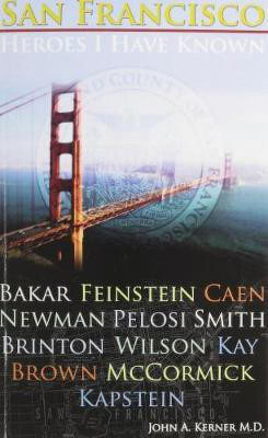 San Francisco Heroes I Have Known(English, Paperback, Kerner John MD)