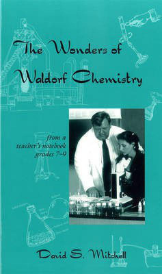 The Wonders of Waldorf Chemistry(English, Paperback, Mitchell David S.)