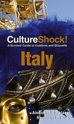 Culture Shock! Italy: A Survival Guide To Customs And Etiquette  - A Frank and Honest Guide to Catholic Attitudes, Beliefs, and Practices(English, Paperback, unknown)