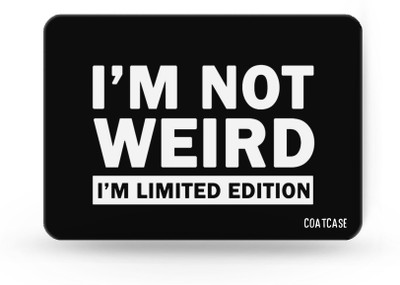 COATCASE I'M NOT WEIRD I'M LIMITED EDITION Printed Rubber Base with Anti Skid Feature for Computer and Laptop Designer Gaming Mouse pad Non Slip Base Mousepad(Multicolor)