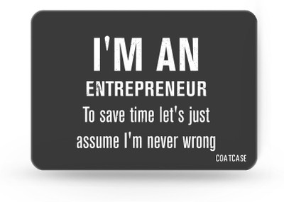 COATCASE I'm an entrepreneur to save time lets's just assume I'm never wrong Printed Rubber Base with Anti Skid Feature for Computer and Laptop Designer Gaming Mouse pad Non Slip Base Mousepad(Multicolor)
