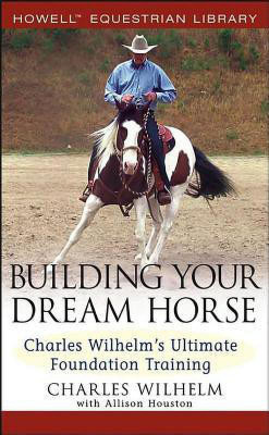 Building Your Dream Horse(English, Hardcover, Wilhelm Charles)