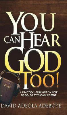 You Can Hear God Too!(English, Hardcover, Adeboye David Adeola)