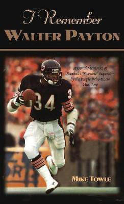 I Remember Walter Payton(English, Hardcover, Towle Mike)
