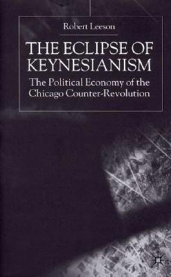 The Eclipse of Keynesianism(English, Hardcover, NA NA)