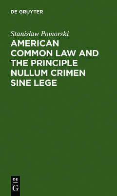 American common law and the principle nullum crimen sine lege(English, Electronic book text, Pomorski Stanislaw)