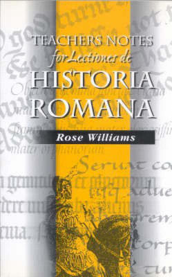 Teacher's Notes for Lectiones De Historia Romana: Teacher's Notes(English, Paperback, Williams Rose)