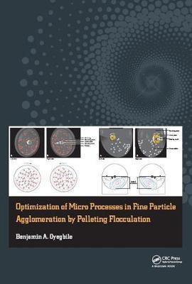 Optimization of Micro Processes in Fine Particle Agglomeration by Pelleting Flocculation(English, Electronic book text, Oyegbile Benjamin)