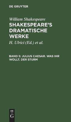 Julius Caesar. Was ihr wollt. Der Sturm(German, Hardcover, Shakespeare Schlegel William August Wil)