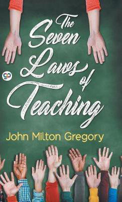 The Seven Laws of Teaching(English, Undefined, Gregory John Milton)