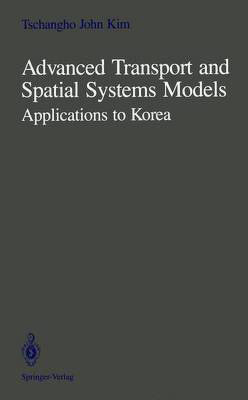 Advanced Transport and Spatial Systems Models(English, Hardcover, Kim Tschangho J)