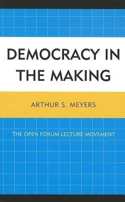 Democracy in the Making(English, Hardcover, Meyers Arthur S.)
