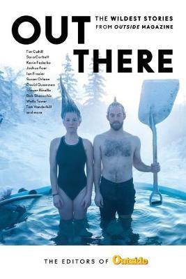 Out There(English, Paperback, The Editors of Outside Magazine)